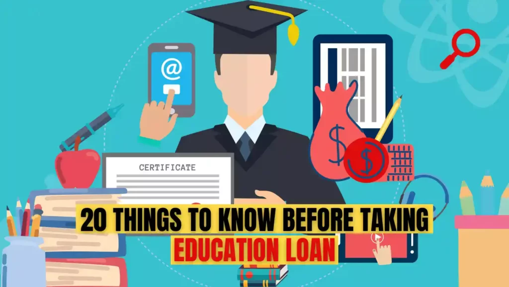 एजुकेशन लोन लेने से पहले जानने योग्य बातें | 20 things to know before taking education Loan